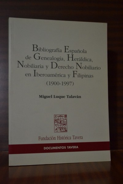 BIBLIOGRAFA ESPAOLA DE GENEALOGA, HERLDICA, NOBILIARIA Y DERECHO NOBILIARIO EN IBEROAMRICA Y FILIPINAS (1900-1997)